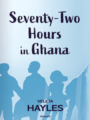 cover image of Seventy-Two Hours in Ghana